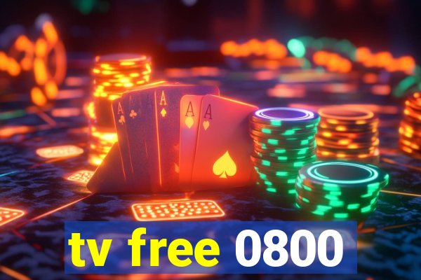 tv free 0800
